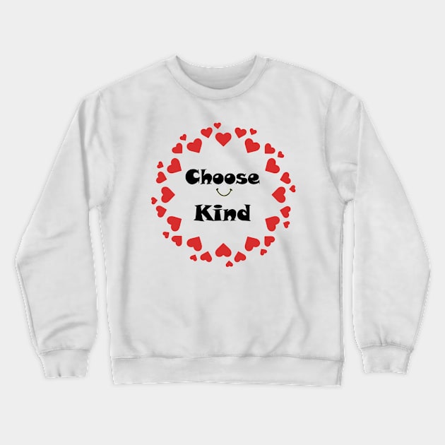 choose kind Crewneck Sweatshirt by OMARMAH